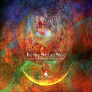 Cover by Karla Refoxo Sacred Fire Fire Practice Primer